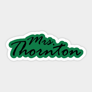 Mrs. Thornton Sticker